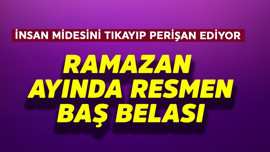 Ramazan ayında resmen baş belası! İnsan midesini tıkayıp perişan ediyor