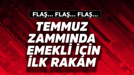 Temmuz zammında emekli için ilk rakam