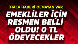 Emekliler için resmen belli oldu! 0 TL ödeyecekler