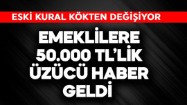 Emeklilere 50.000 TL'lik üzücü haber geldi