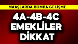 4A-4B-4C emekliler dikkat! Maaşlarda bomba gelişme