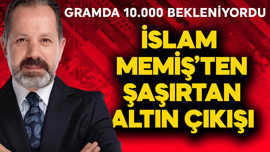 Gramda 10.000 TL bekleniyordu! İslam Memiş'ten şaşırtan altın çıkışı
