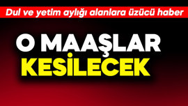 Dul ve yetim aylığı alanlara üzücü haber! O ödemeler kesilecek