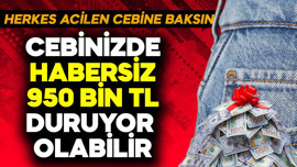 Cebinizde habersiz 950 bin TL duruyor olabilir! Herkes acilen baksın