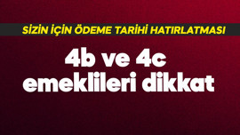 4 b ve 4 c emeklileri dikkat! Sizin için ödeme tarihi hatırlatması