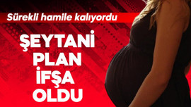 Korunmasız cinsel ilişkiye girip hamile kalıyordu! Şeytani plan  ifşa oldu