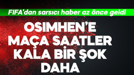 Osimhen'i FIFA'dan sarsan haber! Maça saatler kala bir şok daha