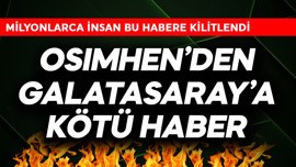 Osimhen'den Galatasaray'a kötü haber!