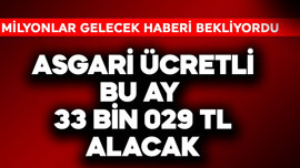 Asgari ücretli bu ay 33 bin 029 TL alacak