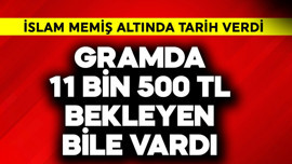 Gramda 11 bin 500 TL bekleyen bile vardı! İslam Memiş altında resmen tarih verdi