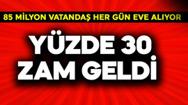 85  milyon her gün eve satın alıyor! Yüzde 30 zam geldi