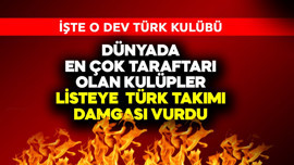 Dünyada en çok taraftarı olan kulüpler açıklandı! Listeye 1 Türk takımı damga vurdu