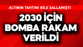 Altının tahtını bile sallamıştı! 2030 için bomba rakam verildi