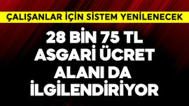 28 bin 75 TL asgari ücret alanı da ilgilendiriyor! Çalışanlar için sistem yenilenecek