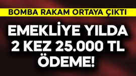 Emekliye yılda 2 kez 25.000 TL ödeme! Bomba rakam ortaya çıktı