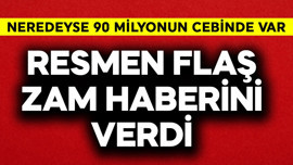 90 milyonun cebinde var! Resmen flaş zam haberini verdi