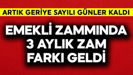 Emekli zammında 3 aylık zam farkı geldi