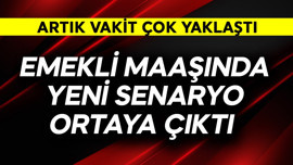 Emekli maaşında yeni senaryo ortaya çıktı