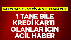 1 tane bile kredi kartı olanlar için acil haber! Sakın kaybetmeyin artık yenisi yok