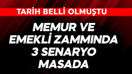 Memur ve emekli zammında tarih belli olmuştu! 3 senaryo masada