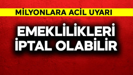 Emeklilikleri iptal olabilir! Milyonlara acil uyarı