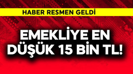 Emekliye en düşük 15 bin TL! Haber resmen geldi