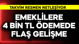 Emeklilere 4 bin TL ödemede takvim resmen netleşiyor