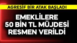 Emeklilere 50 bin TL müjdesi resmen verildi