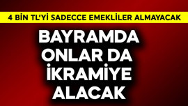 Kurban Bayramında onlar da 4 bin TL ikramiye alacak! Sadece emekliler değil