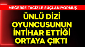 Ünlü dizinin oyuncusunun intihar ettiği ortaya çıktı! Meğerse tacizle suçlanıyormuş