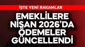 Emeklilere Nisan 2026'da ödemeler güncellendi! İşte yeni rakamlar