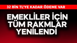 Emekliler için tüm rakamlar yenilendi! 32 bin TL'ye kadar ödeme
