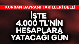 Kurban Bayramı tarihleri belli! İşte 4.000 TL'nin hesaplara yatacağı gün