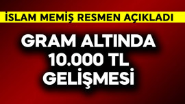 Gram altında 10.000 TL gelişmesi! İslam Memiş resmen açıkladı