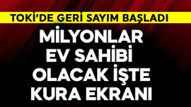 TOKİ'de geri sayım başladı! Milyonlar ev sahibi olacak işte kura ekranı