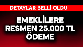 Emeklilere resmen 25.000 TL ödeme! Detaylar belli oldu