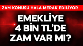 Emekliye 4 bin TL'de zam var mı?