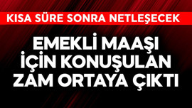 Emekli maaşı için konuşulan zam ortaya çıktı