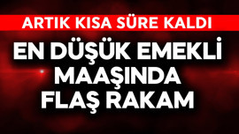 En düşük emekli maaşında flaş rakam