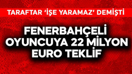 Fenerbahçe'de taraftarın 'İşe yaramaz' dediği futbolcuya 22 milyon euroluk teklif!