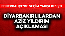 Fenerbahçe'de seçim yarışı kızışıyor! Diyarbakırlılardan Aziz Yıldırım açıklaması