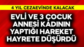 Evli ve 3 çocuk annesi kadın yaptığı hareket ile hayrete düşürdü