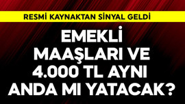 Emekli maaşları ve 4.0000 TL aynı anda mı yatacak?