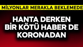Hanta derken bir kötü haber de koronadan!