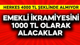 Emekli ikramiyesini 1000 TL olarak alacaklar
