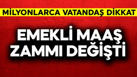 Emekli maaş zammı değişti! Milyonlar dikkat
