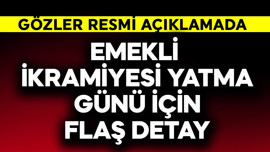 Emekli ikramiyesi yatma günü için flaş detay
