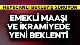 Emekli maaşı ve bayram ikramiyesinde yeni beklenti