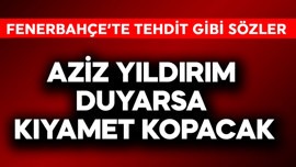 Fenerbahçe'ye tehdit gibi sözler! Aziz Yıldırım duyarsa kıyamet kopacak