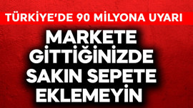 Uzman isimden Türkiye'de 90 milyona uyarı! Markete gittiğinizde sakın sepete eklemeyin